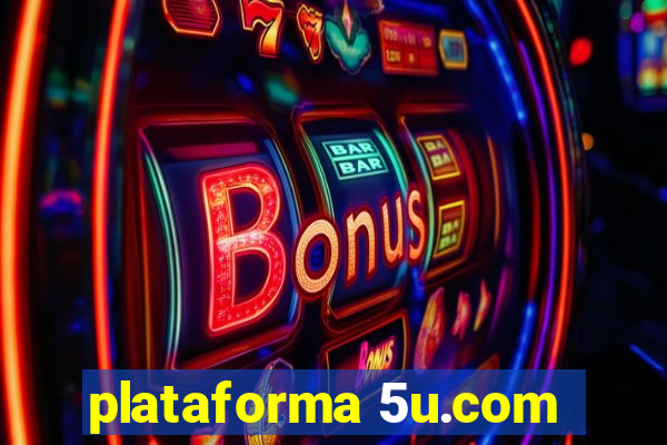 plataforma 5u.com